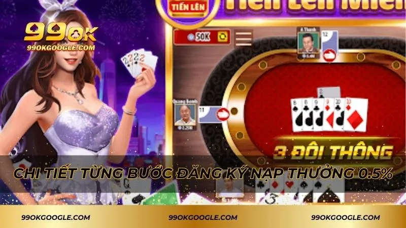 Nạp Thưởng 0.5% Không Giới Hạn - Ưu Đãi Siêu Hấp Dẫn 3 Từng bước đăng ký tham gia nạp thưởng 0.5%